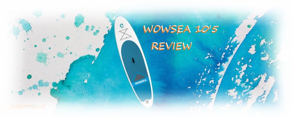 WOWSEA 10'5 iSUP Review