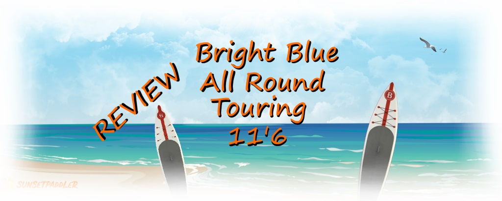 Bright Blue All Round Touring 11'6 Review