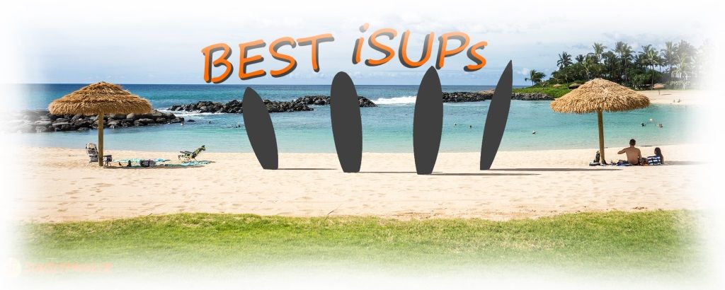 Best Inflatable SUP Boards
